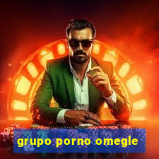 grupo porno omegle